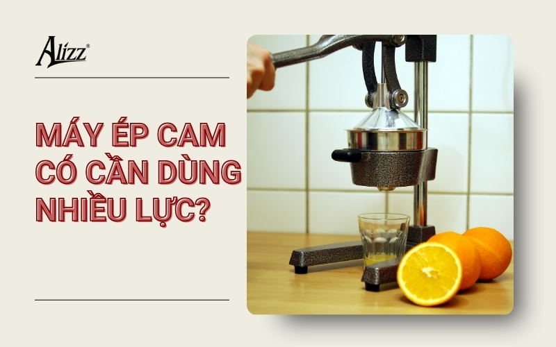 máy ép cam có cần dùng lực
