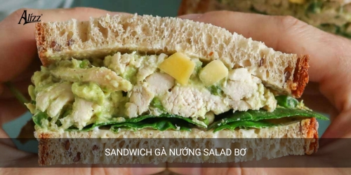 Sandwich gà nướng salad bơ