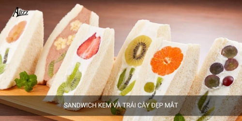 Sandwich kem tươi và trái cây
