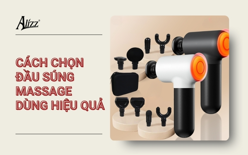 cách chọn đầu súng massage