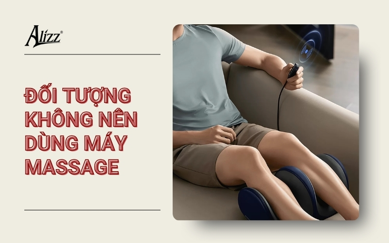 AI KHÔNG NÊN DÙNG MÁY MASSAGE? TRƯỜNG HỢP CẦN TRÁNH