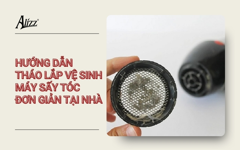 HƯỚNG DẪN THÁO LẮP MÁY SẤY TÓC VỆ SINH ĐƠN GIẢN
