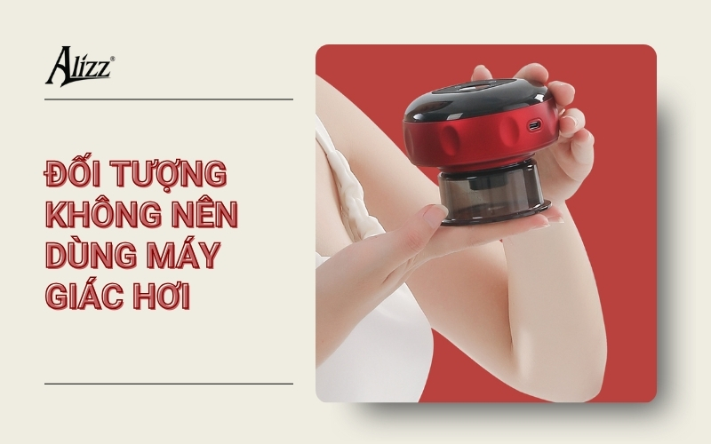 AI KHÔNG NÊN DÙNG MÁY GIÁC HƠI?