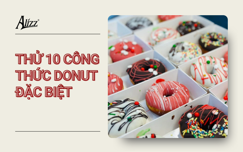 10 CÔNG THỨC DONUT ĐẶC BIỆT TẠI NHÀ